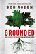 Grounded: How Leaders Stay Rooted in an Uncertain World