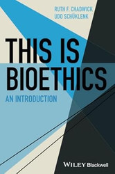 This Is Bioethics: An Introduction