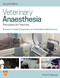 Veterinary Anaesthesia - Principles to Practice 2nd Edition