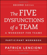 Five Dysfunctions Of A Team Participant Workbook