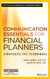 Communication Essentials for Financial Planners Communication Essentials for Financial Planners