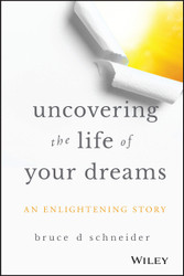 Uncovering the Life of Your Dreams