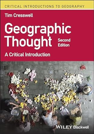 Geographic Thought: A Critical Introduction