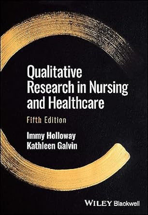 Qualitative Research in Nursing and Healthcare