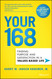 Your 168: Finding Purpose and Satisfaction in a