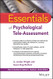Essentials of Psychological Tele-Assessment