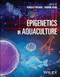 Epigenetics in Aquaculture
