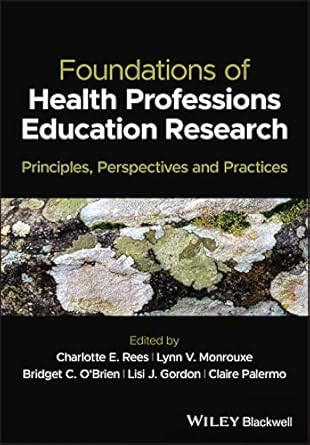 Foundations of Health Professions Education Research