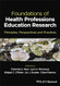 Foundations of Health Professions Education Research