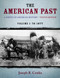 The American Past: A Survey of American History Volume I: To 1877