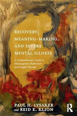 Recovery Meaning-Making and Severe Mental Illness