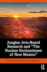 Jungian Arts-Based Research and "The Nuclear Enchantment of
