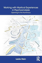 Working with Mystical Experiences in Psychoanalysis