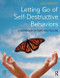 Letting Go of Self-Destructive Behaviors