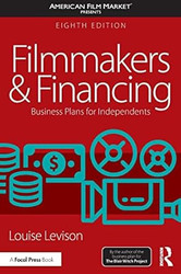 Filmmakers and Financing: Business Plans for Independents