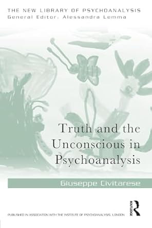 Truth and the Unconscious in Psychoanalysis