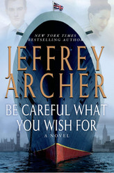 Be Careful What You Wish For: A Novel