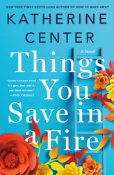 Things You Save in a Fire: A Novel