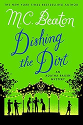 Dishing the Dirt: An Agatha Raisin Mystery