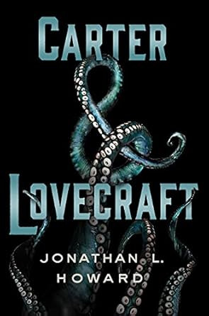 Carter & Lovecraft: A Novel