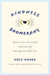 Kindness Boomerang: How to Save the World