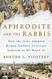 Aphrodite and the Rabbis