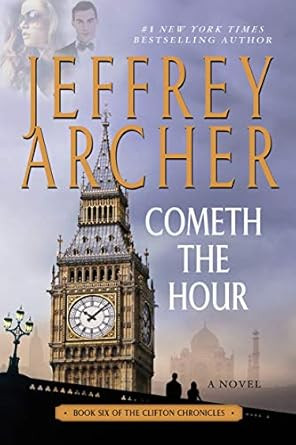 Cometh the Hour: Book Six Of the Clifton Chronicles