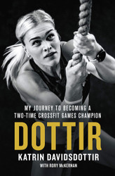 Dottir: My Journey to Becoming a Two-Time CrossFit Games