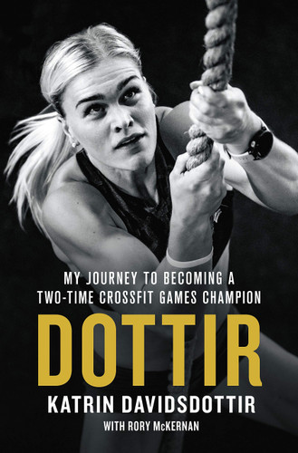 Dottir: My Journey to Becoming a Two-Time CrossFit Games