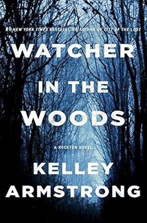 Watcher in the Woods: A Rockton Novel