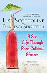 I See Life Through Rose-Colored Glasses