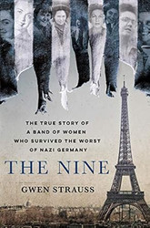 The Nine: The True Story of a Band of Women Who Survived