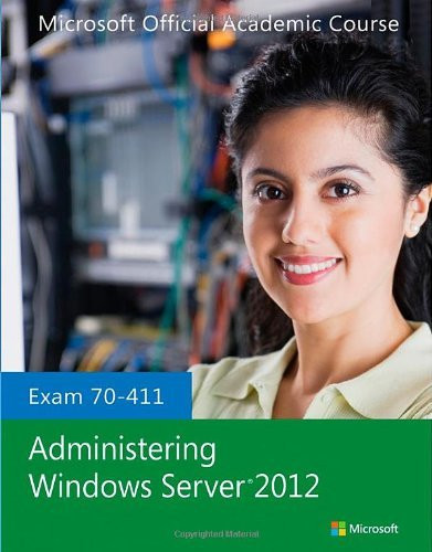 Exam 70-411 Administering Windows Server