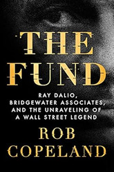 The Fund: Ray Dalio Bridgewater Associates and the