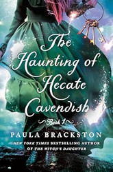 The Haunting of Hecate Cavendish: A Novel