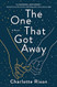 The One That Got Away: A Novel