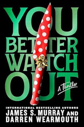 You Better Watch Out: A Thriller