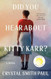 Did You Hear About Kitty Karr?