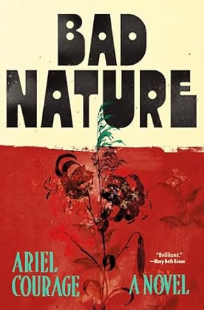 Bad Nature: A Novel