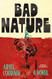 Bad Nature: A Novel