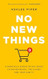 No New Things