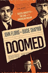 Doomed: Sacco Vanzetti & the End of the American Dream