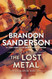 The Lost Metal: A Mistborn Novel