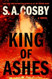 King of Ashes: A Novel