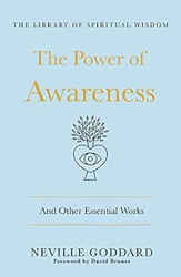 The Power of Awareness: And Other Essential Works: