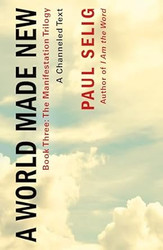 World Made New: A Channeled Text