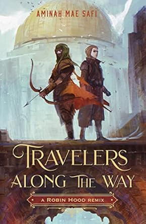 Travelers Along the Way: A Robin Hood Remix Travelers Along the Way: A Robin Hood Remix