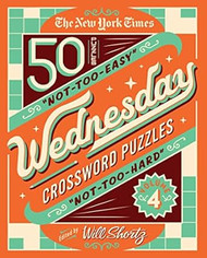 The New York Times Wednesday Crossword Puzzles Volume 4