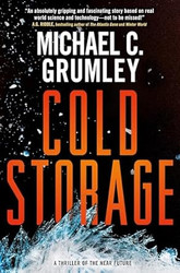 Cold Storage: A Thriller of the Near Future