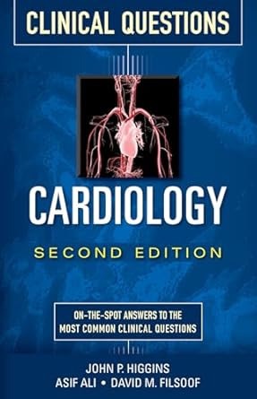Cardiology Clinical Questions Second Edition